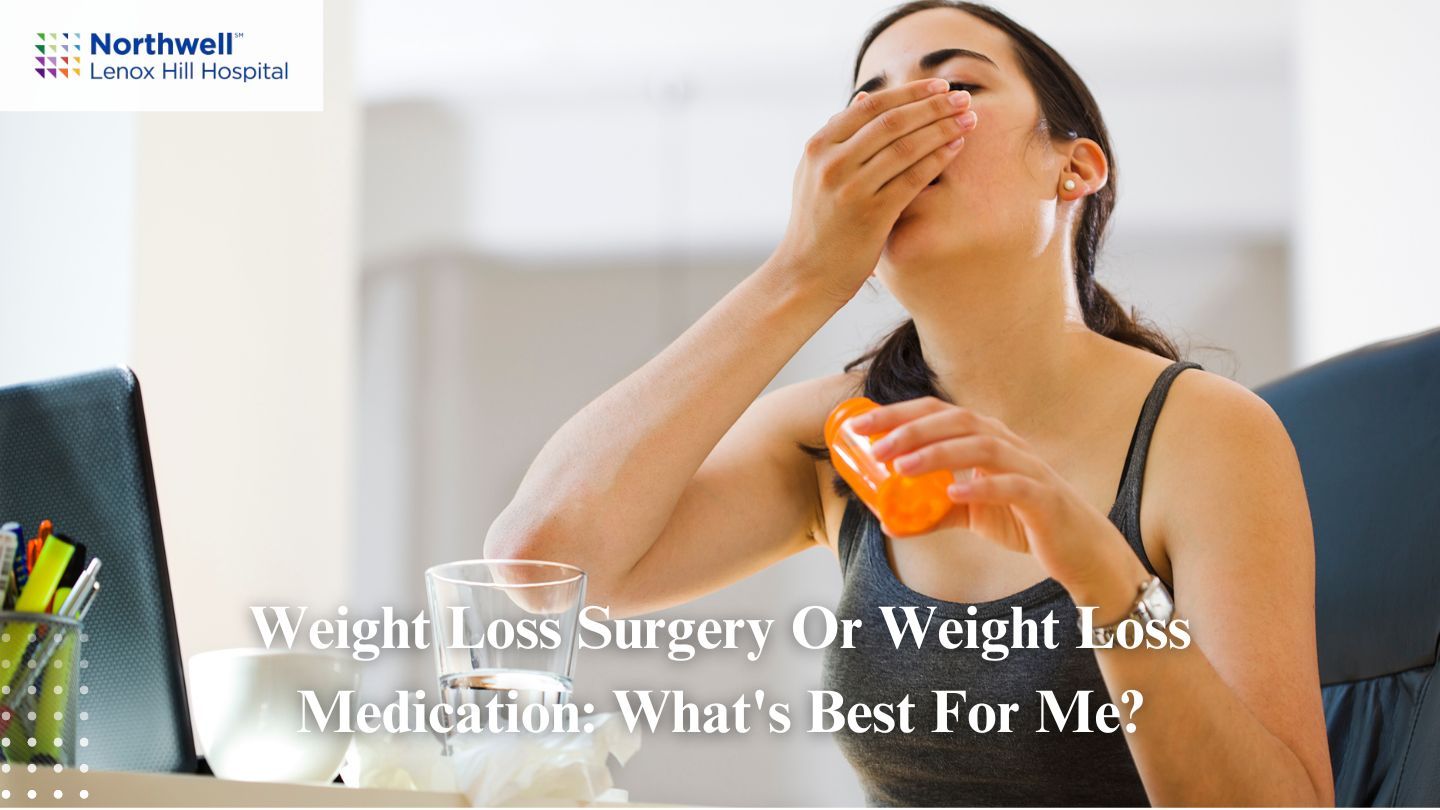 Weight Loss Surgery or Weight Loss Medication: What's Best for Me?
