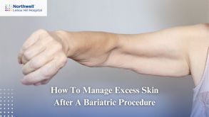 How to Manage Excess Skin After a Bariatric Procedure