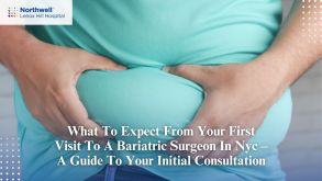 What To Expect From Your First Visit to a Bariatric Surgeon in NYC – A Guide to Your Initial Consultation