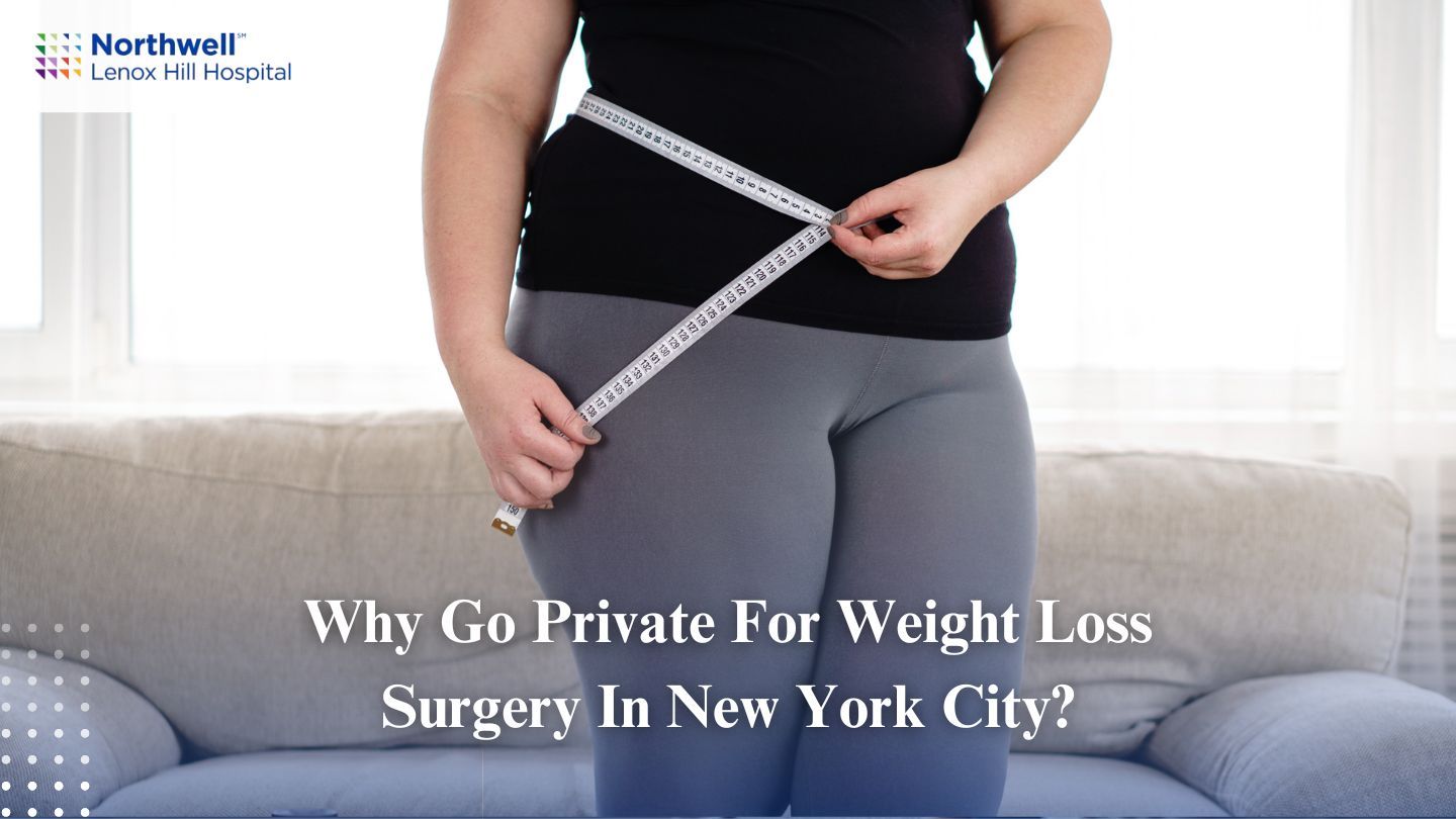 Why Go Private for Weight Loss Surgery in New York City?
